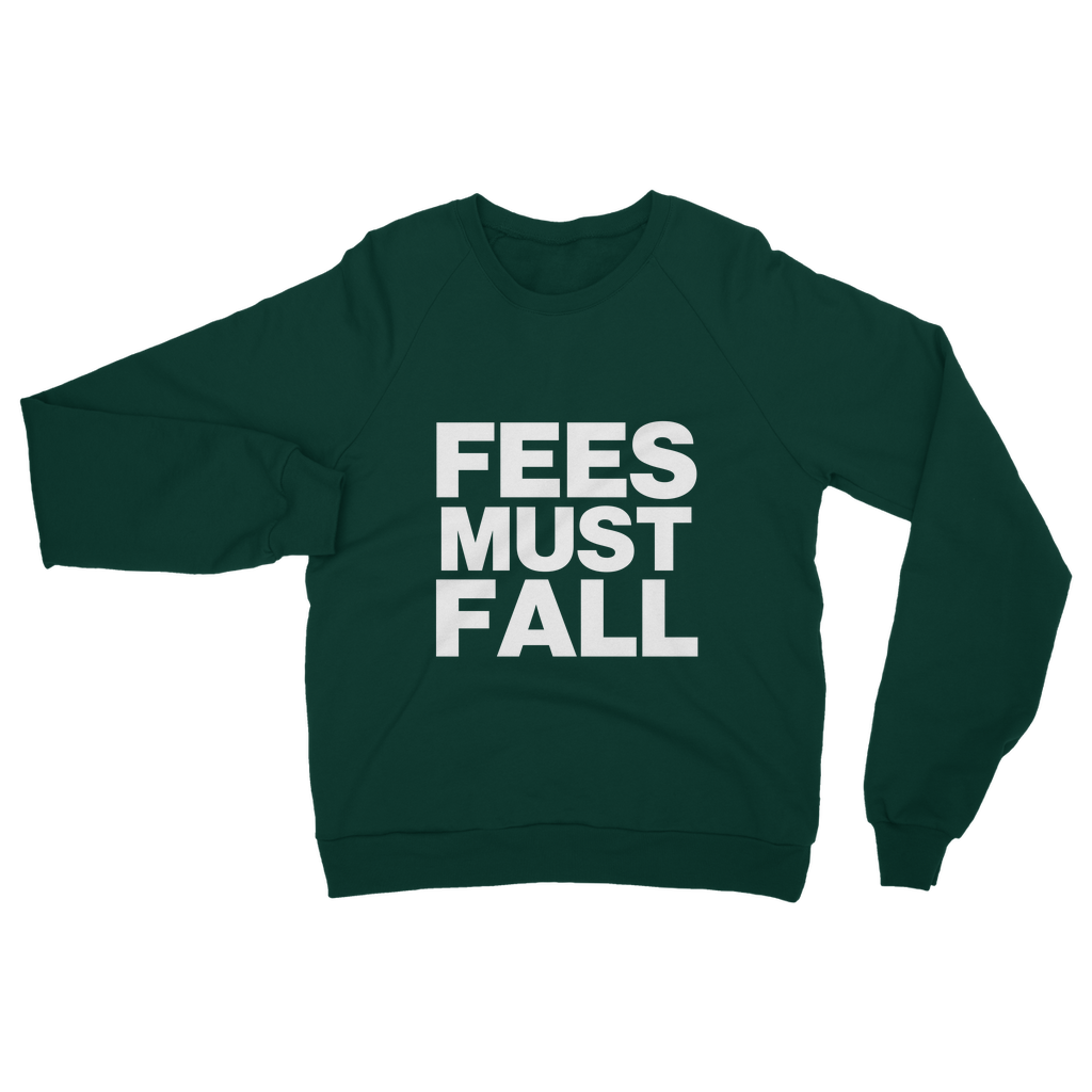Fees Must Fall Organic Sweatshirt