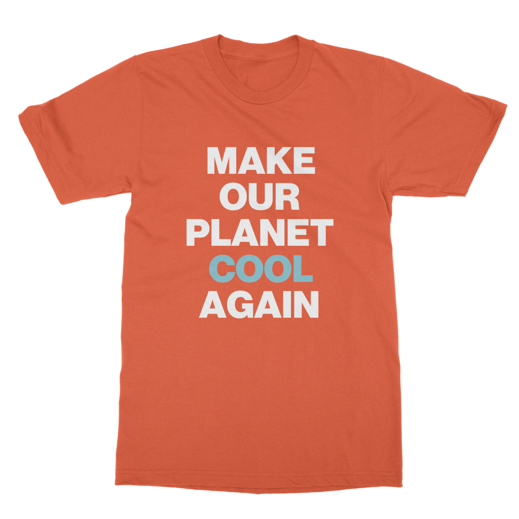 Make Our Planet Cool Again Organic T-Shirt