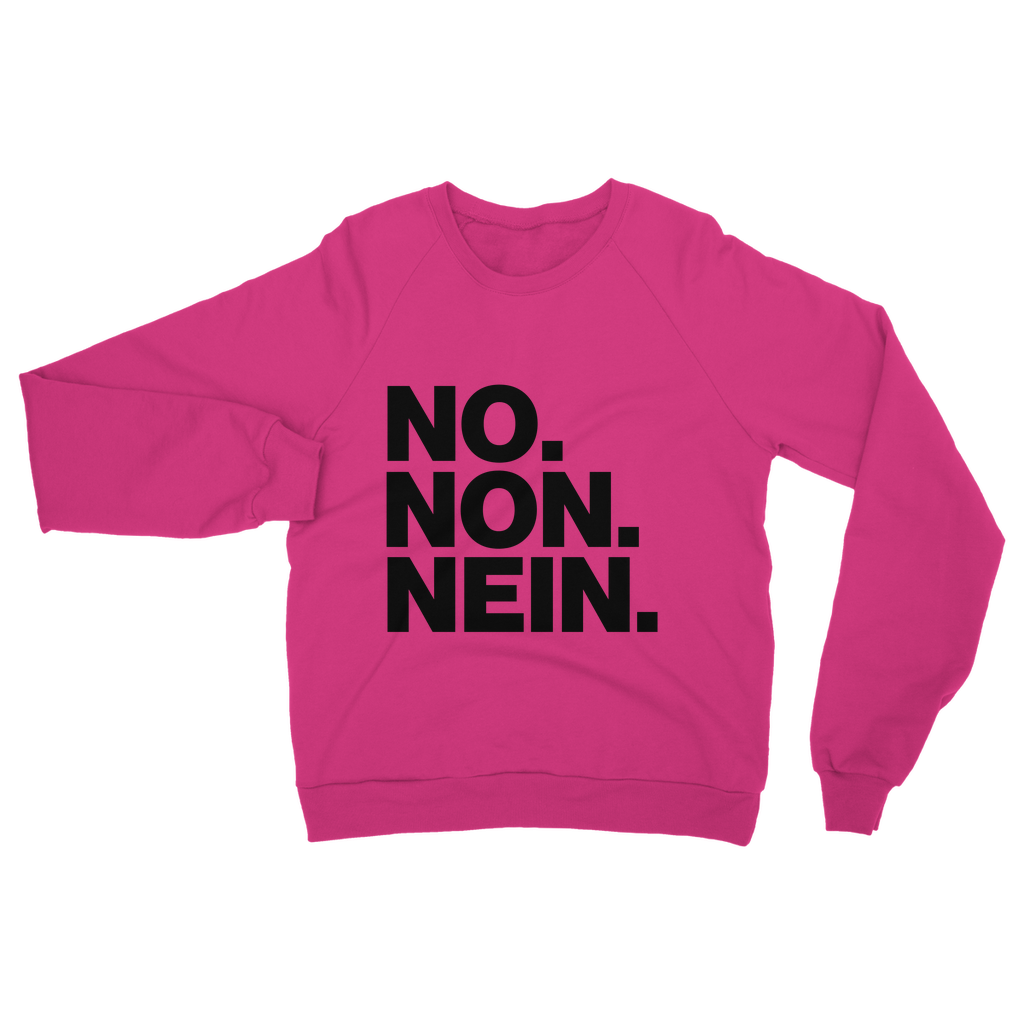 No. Non. Nein. Organic Sweatshirt