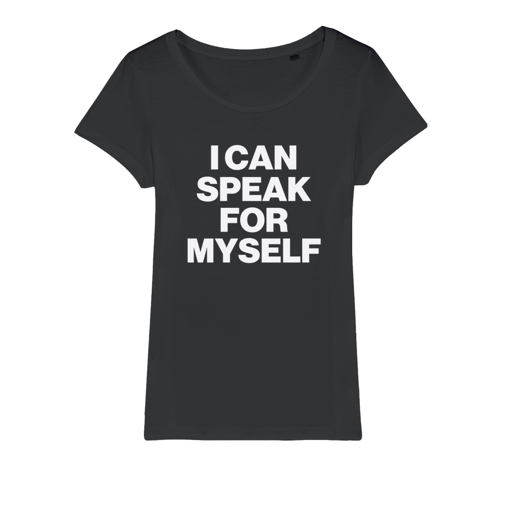 I Can Speak For Myself Organic Women's T-Shirt