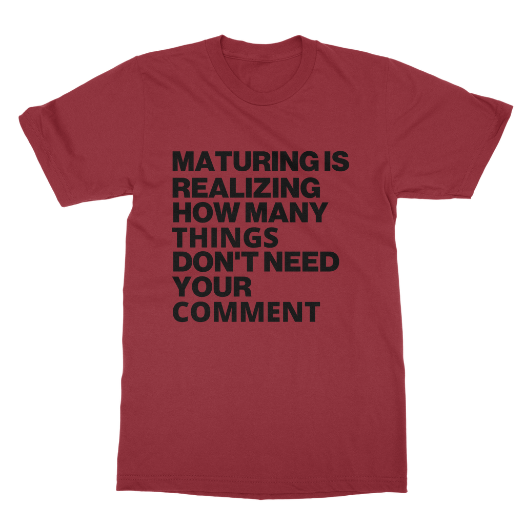 Maturing Is Realizing... Organic T-Shirt