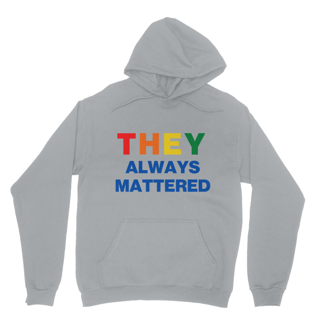 They Always Mattered Organic Hoodie