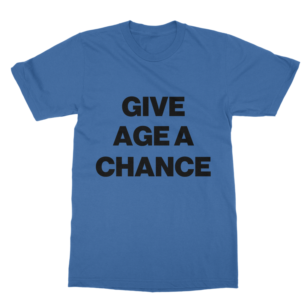 Give Age a Chance Organic T-Shirt