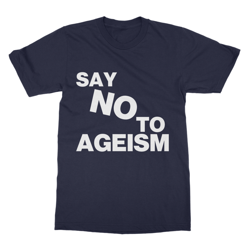 Say No To Ageism Organic T-Shirt