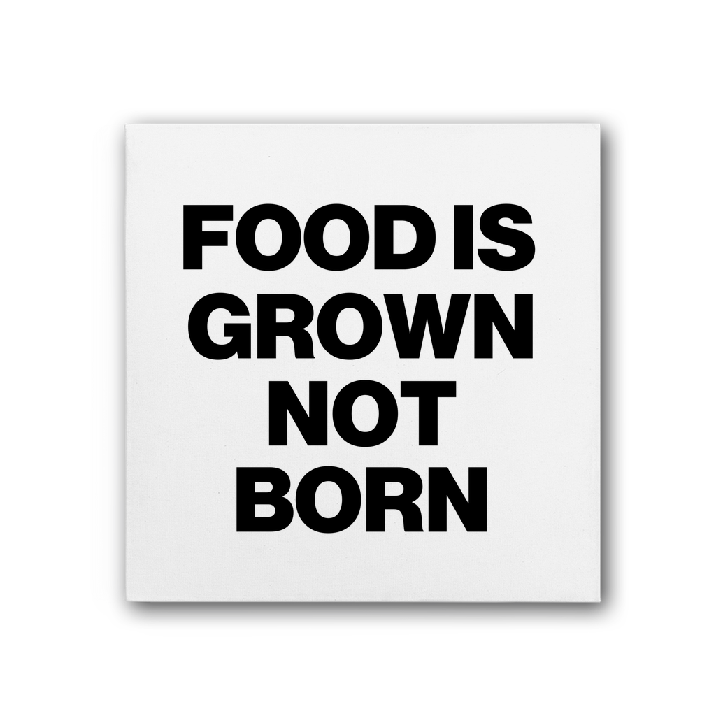 Food Is Grown Not Born Premium Stretched Canvas