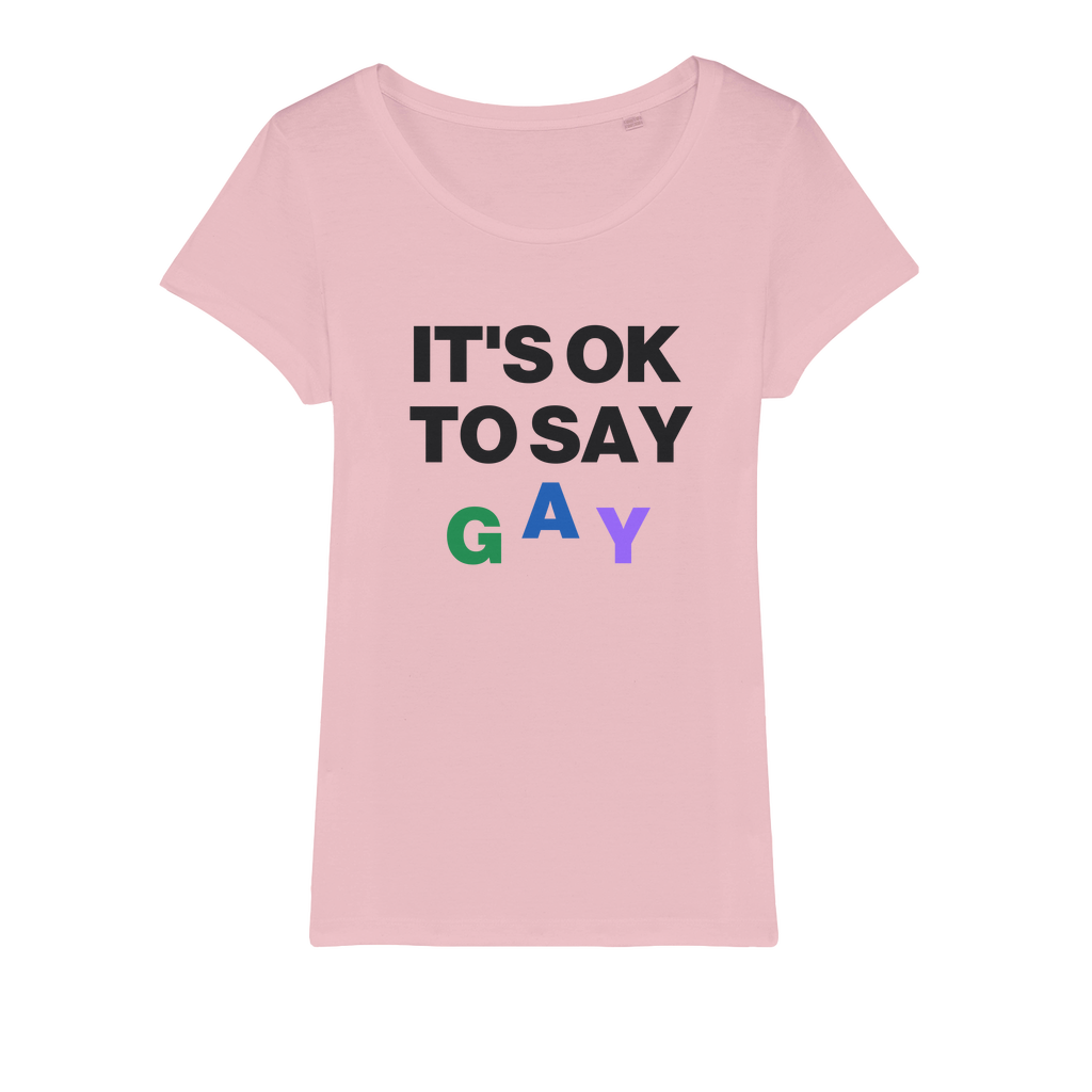 It's Ok To Say Gay Organic Women's T-Shirt