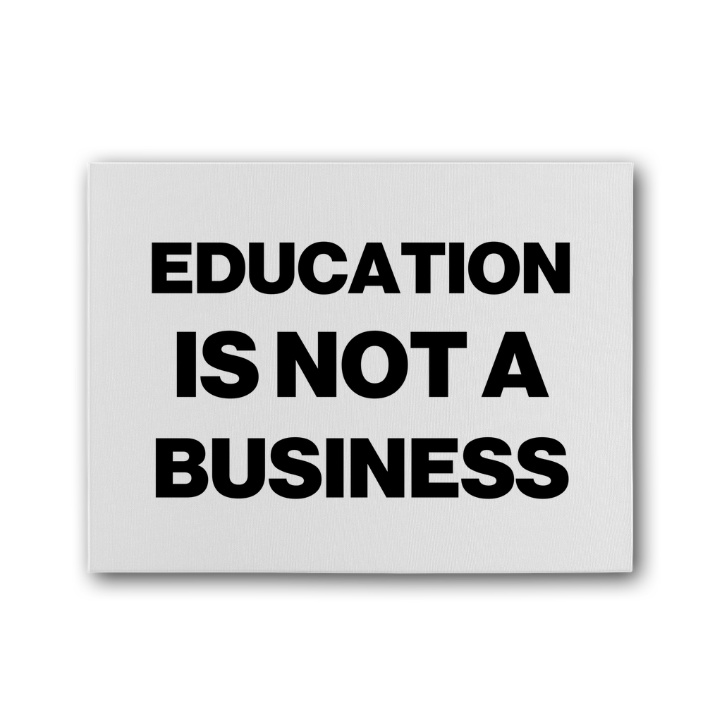 Education Is Not A Business Premium Stretched Canvas