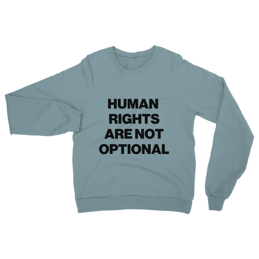 Human Rights Are Not Optional Organic Sweatshirt