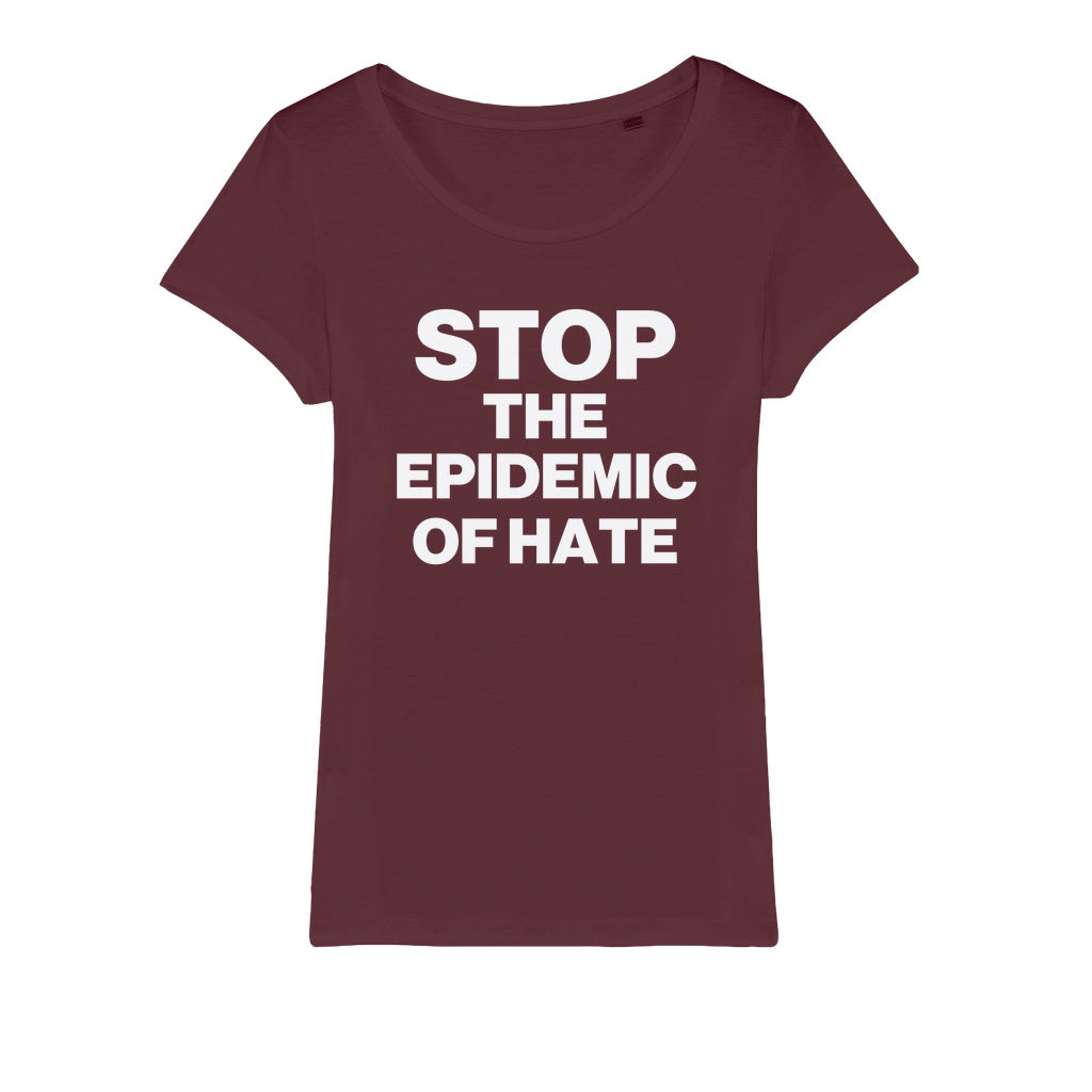 Stop The Epidemic Of Hate Organic Women's T-Shirt