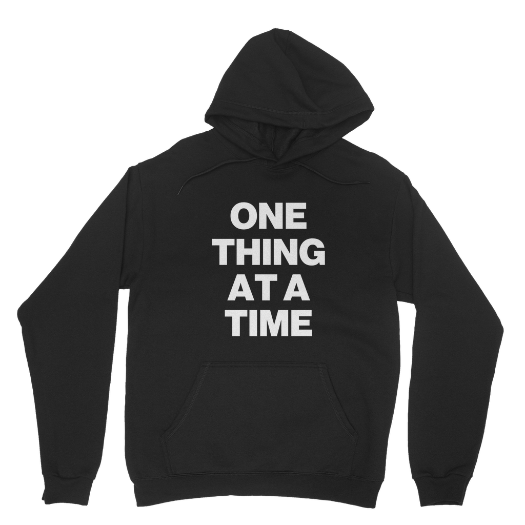 One Thing At A Time Organic Hoodie