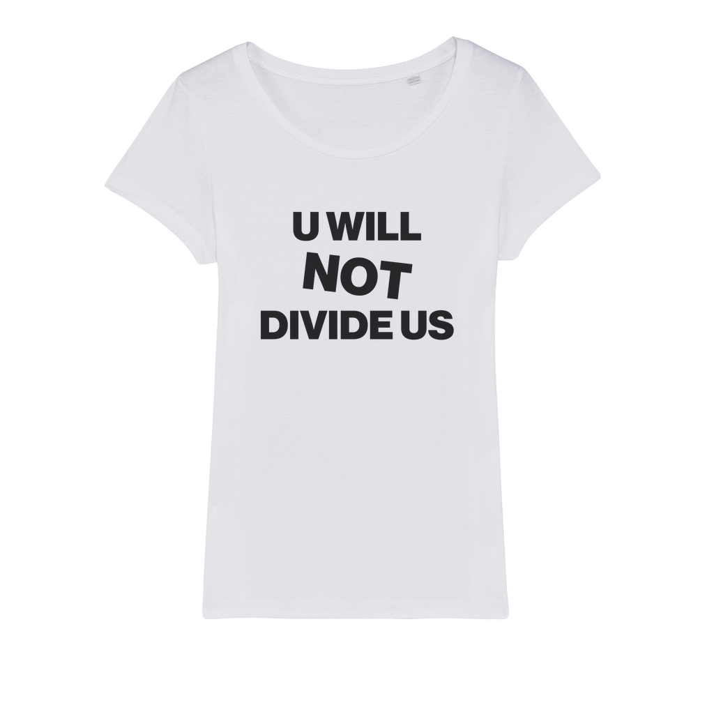 U Will Not Divide Us Organic Women's T-Shirt