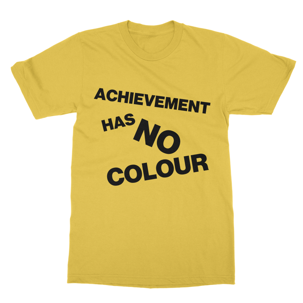 Achievement Has No Colour Organic T-Shirt