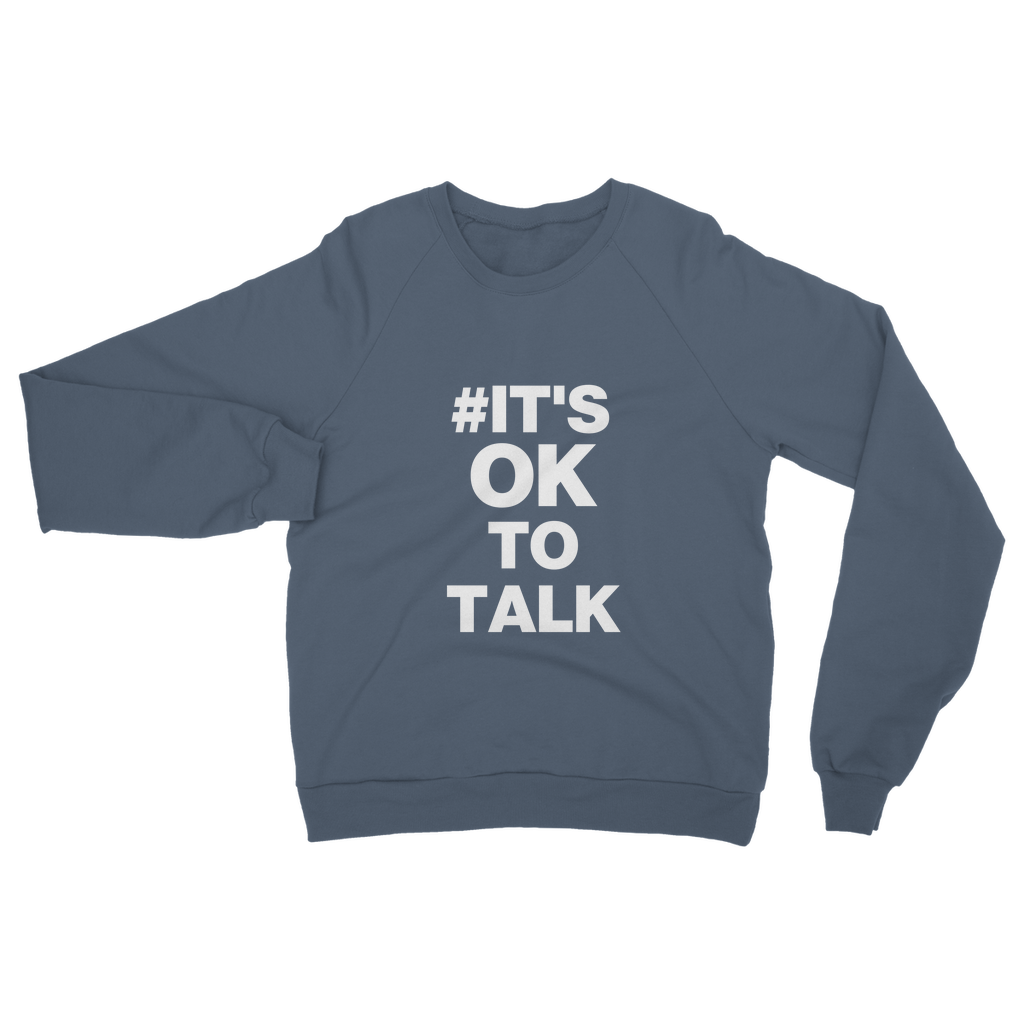 It's Ok To Talk Organic Sweatshirt