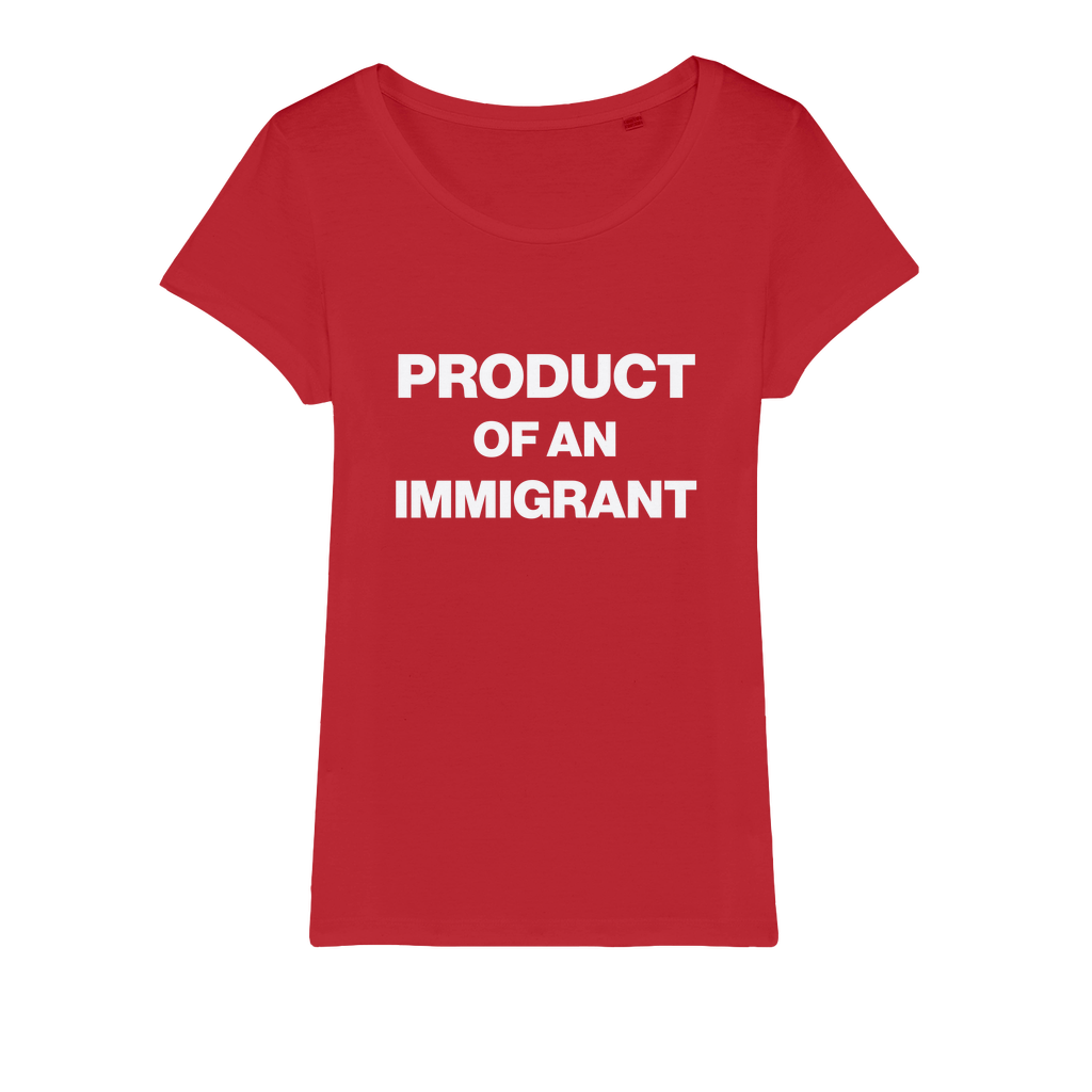 Product Of An Immigrant Organic Women's T-Shirt