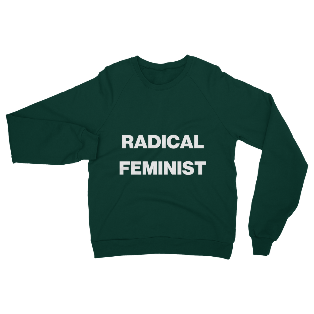 Radical Feminist Organic Sweatshirt