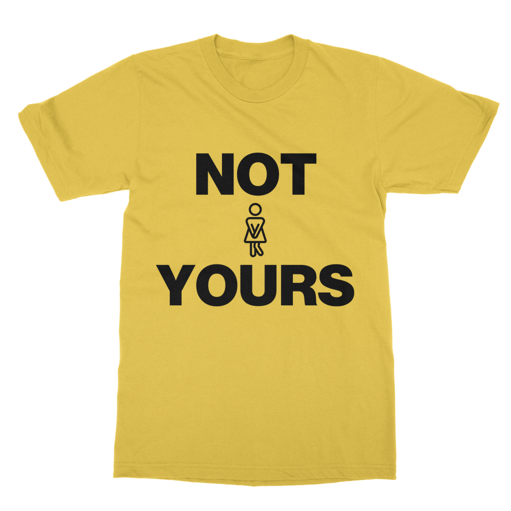 Not Yours Organic T-Shirt