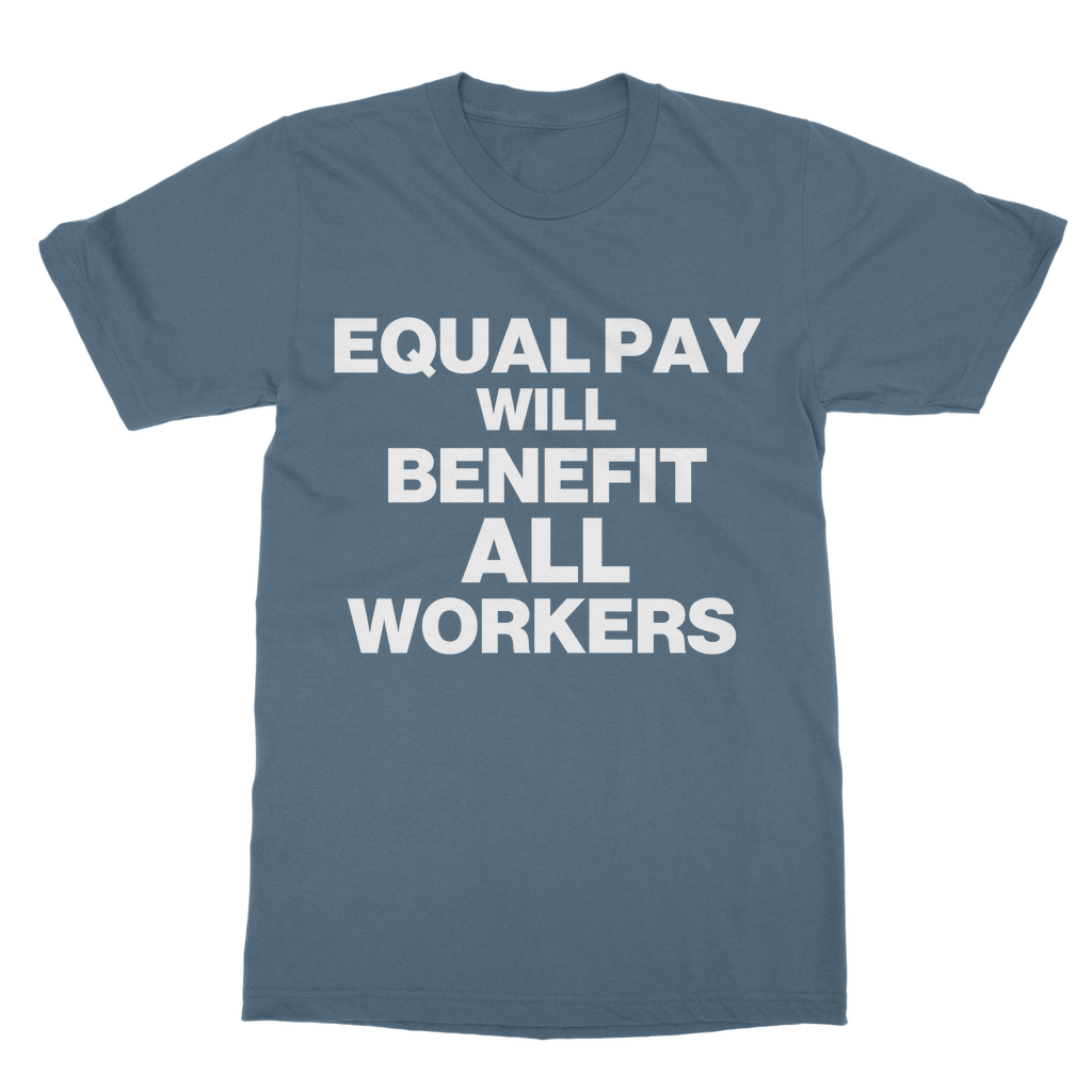 Equal Pay Will Benefit All Workers Organic T-Shirt