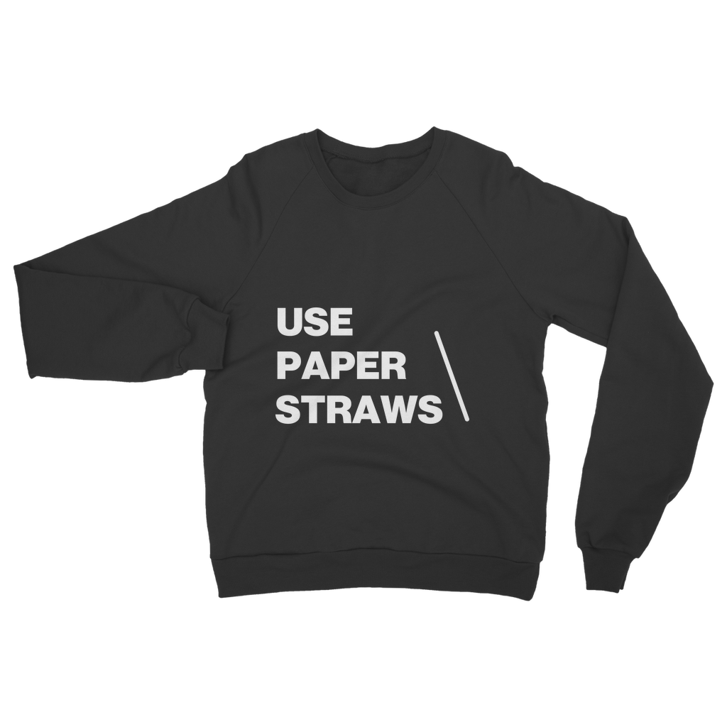 Use Paper Straws Organic Sweatshirt