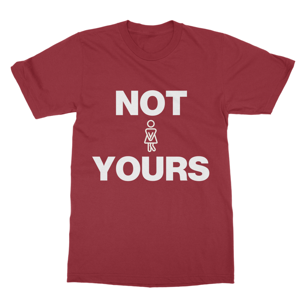 Not Yours Organic T-Shirt