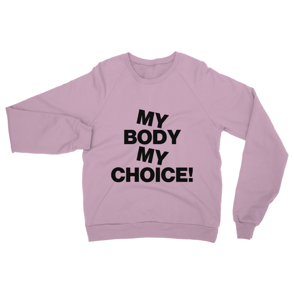 My Body My Choice Organic Sweatshirt
