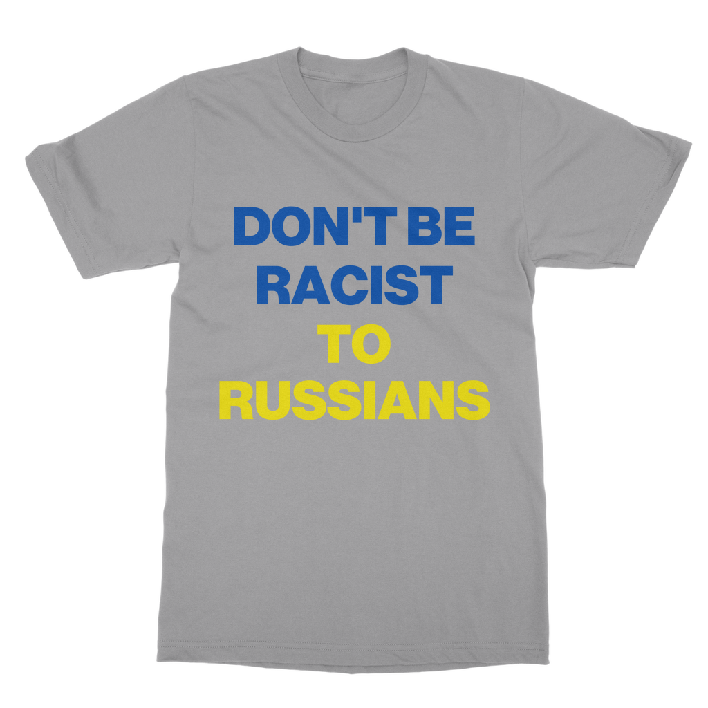 Don't Be Racist To Russians Organic T-Shirt