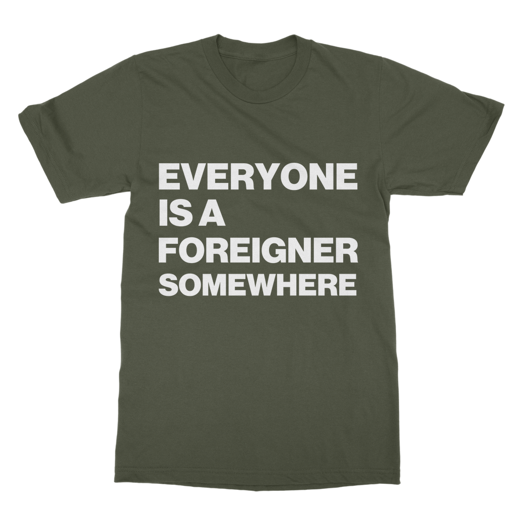 Everyone Is a Foreigner Somewhere Organic T-Shirt