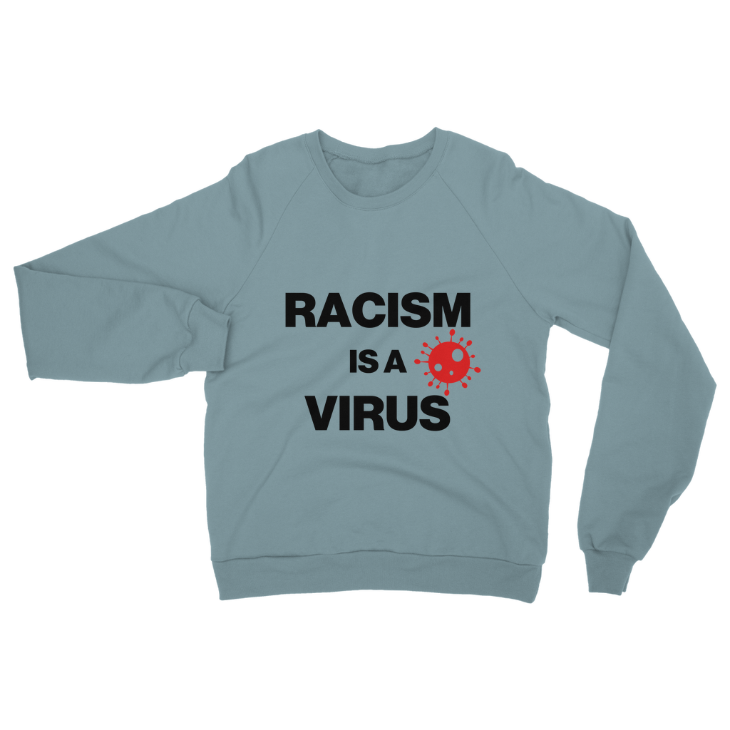 Racism Is A Virus Organic Sweatshirt