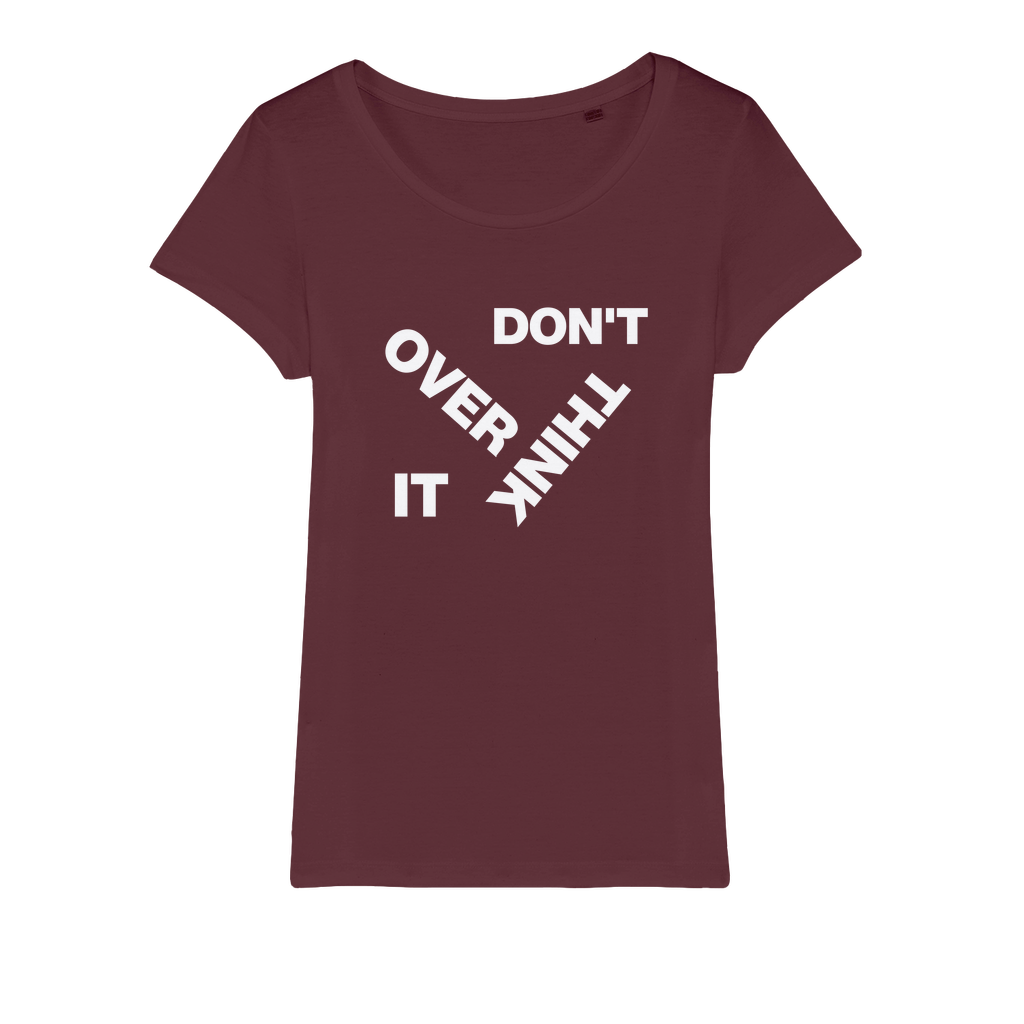 Don't Overthink It Organic Women's T-Shirt