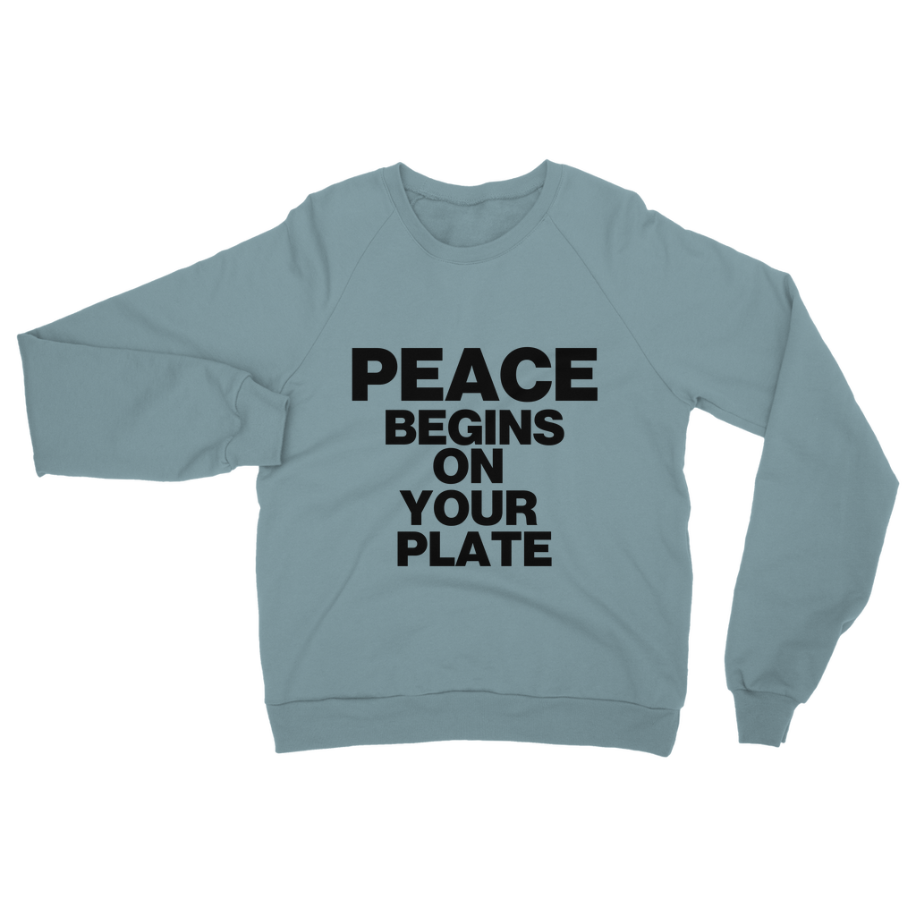 Peace Begins On Your Plate Organic Sweatshirt