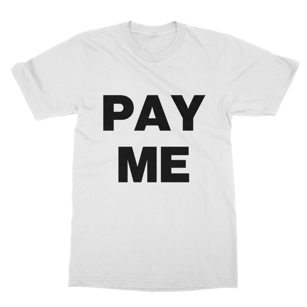 Pay Me Organic T-Shirt