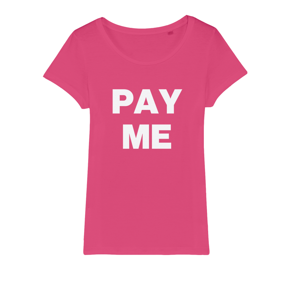 Pay Me Organic Women's T-Shirt