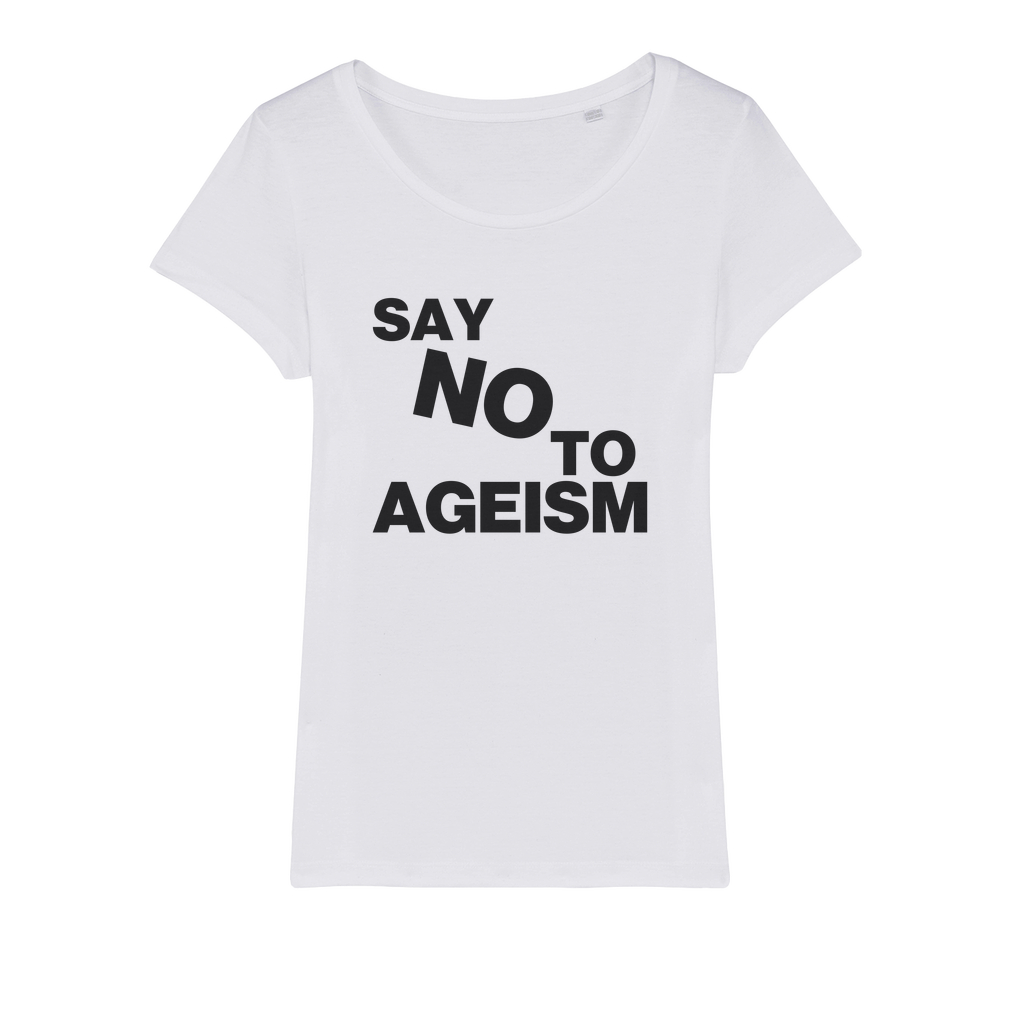 Say No To Ageism Organic Women's T-Shirt