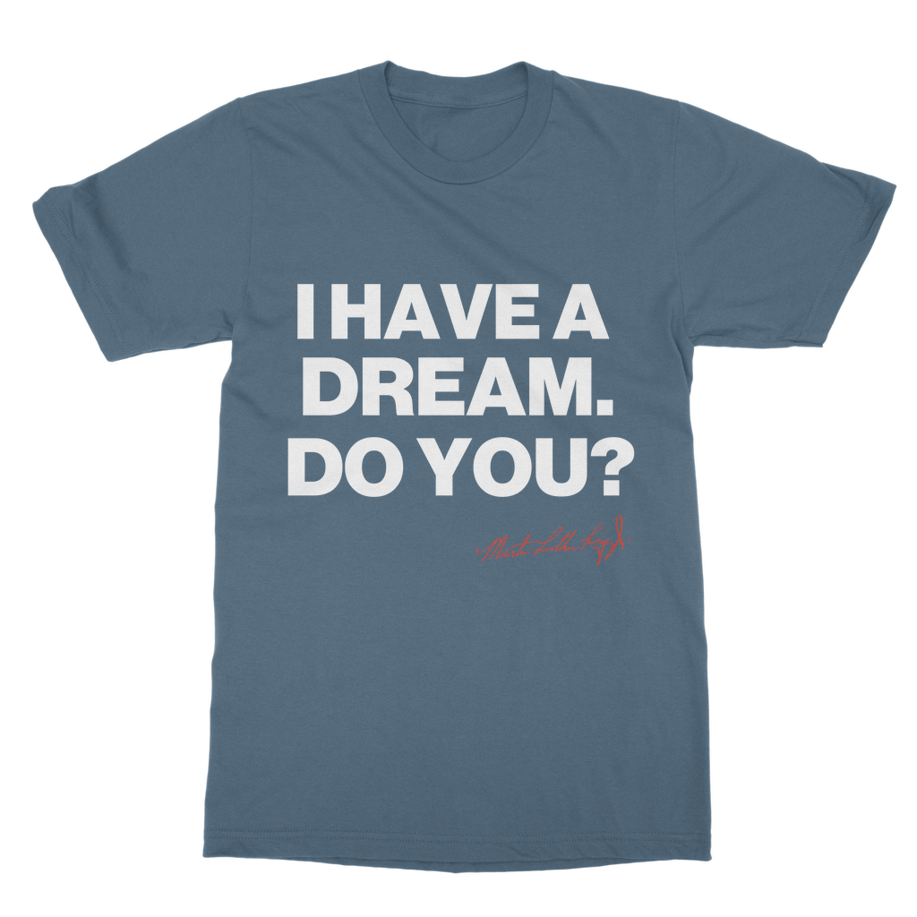 I Have a Dream Organic T-Shirt