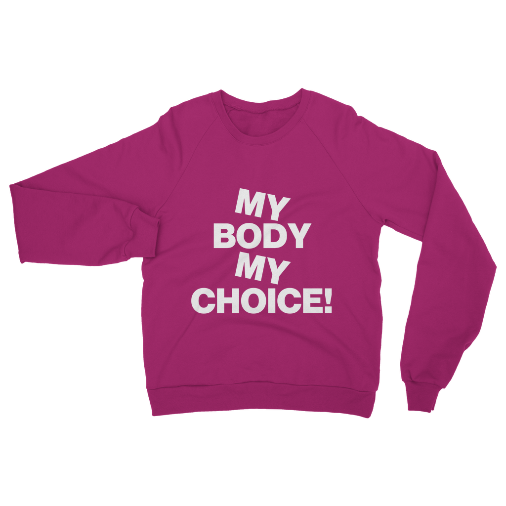 My Body My Choice Organic Sweatshirt