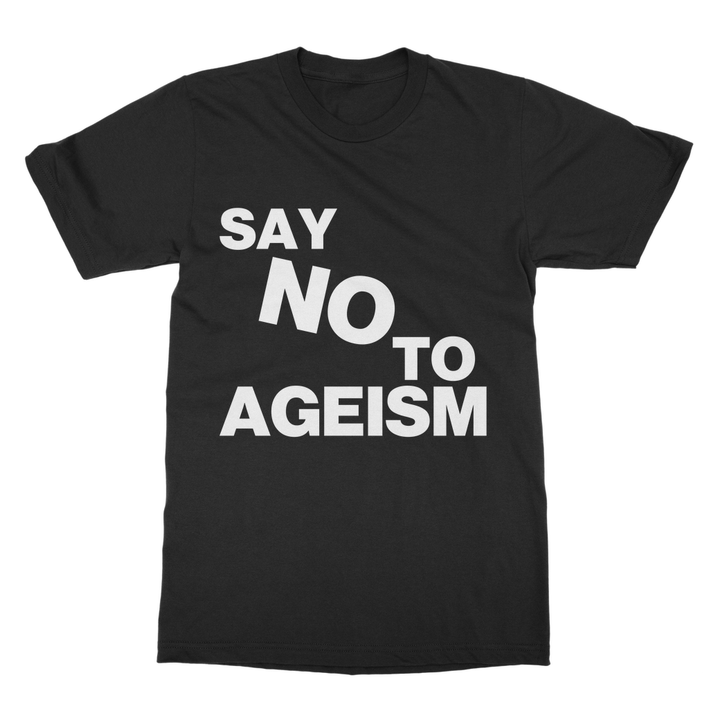 Say No To Ageism Organic T-Shirt