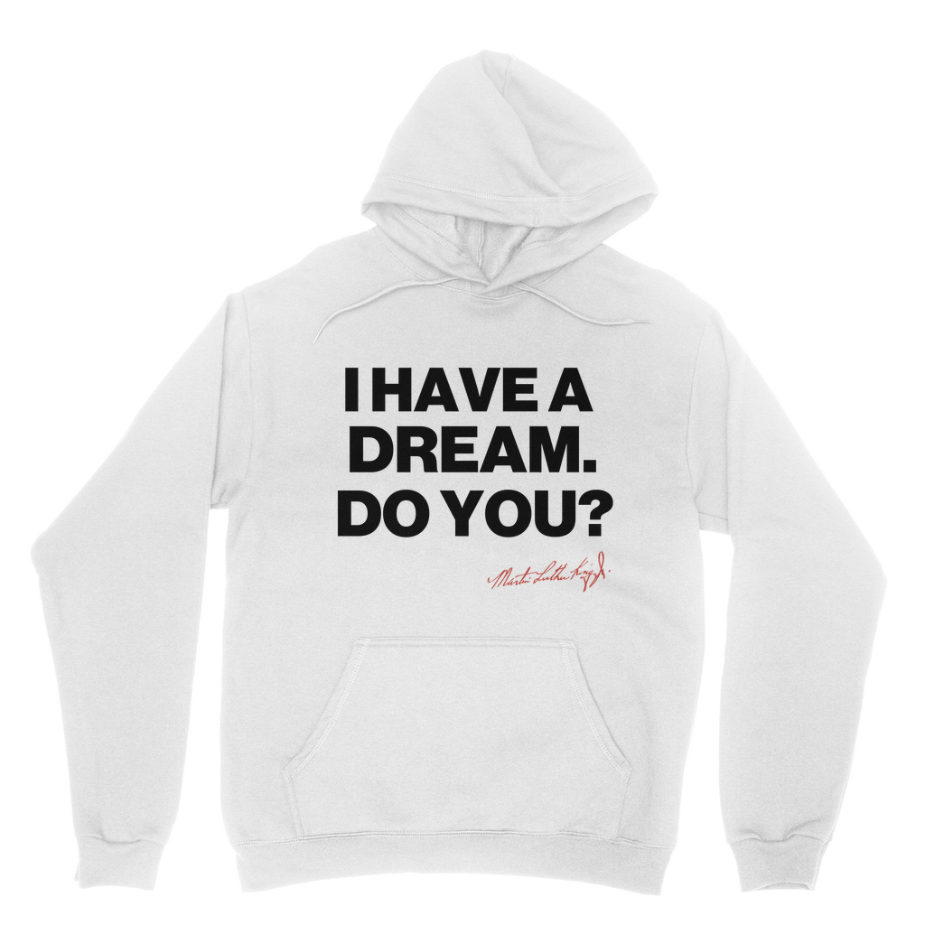 I Have a Dream Organic Hoodie