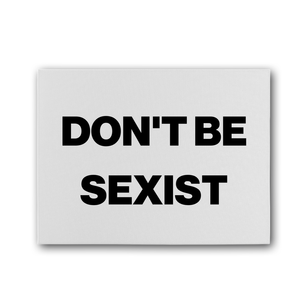 Don't Be Sexist Premium Stretched Canvas