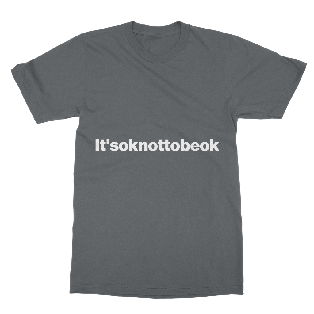 It'soknottobeok Organic T-Shirt