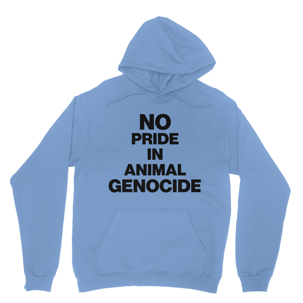 No Pride In Animal Genocide Organic Hoodie