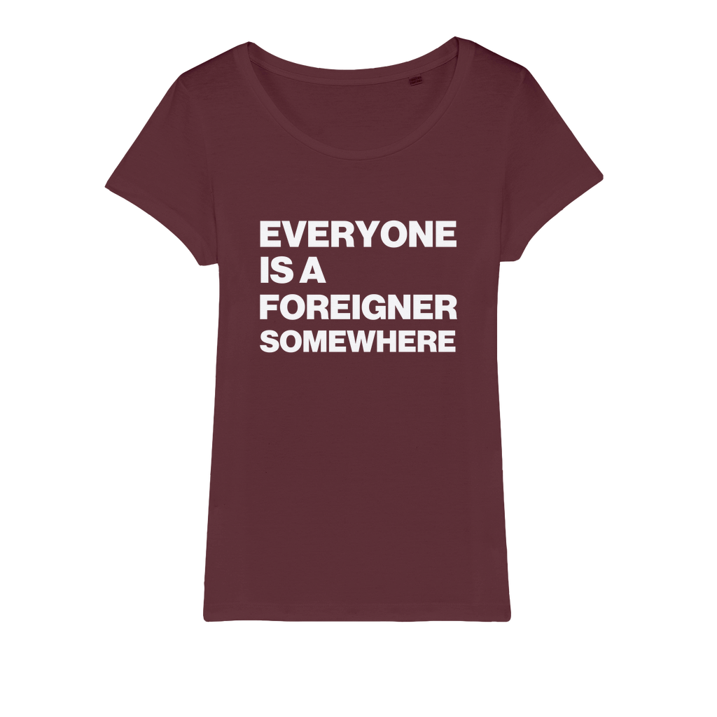 Everyone Is a Foreigner Somewhere Organic Women's T-Shirt