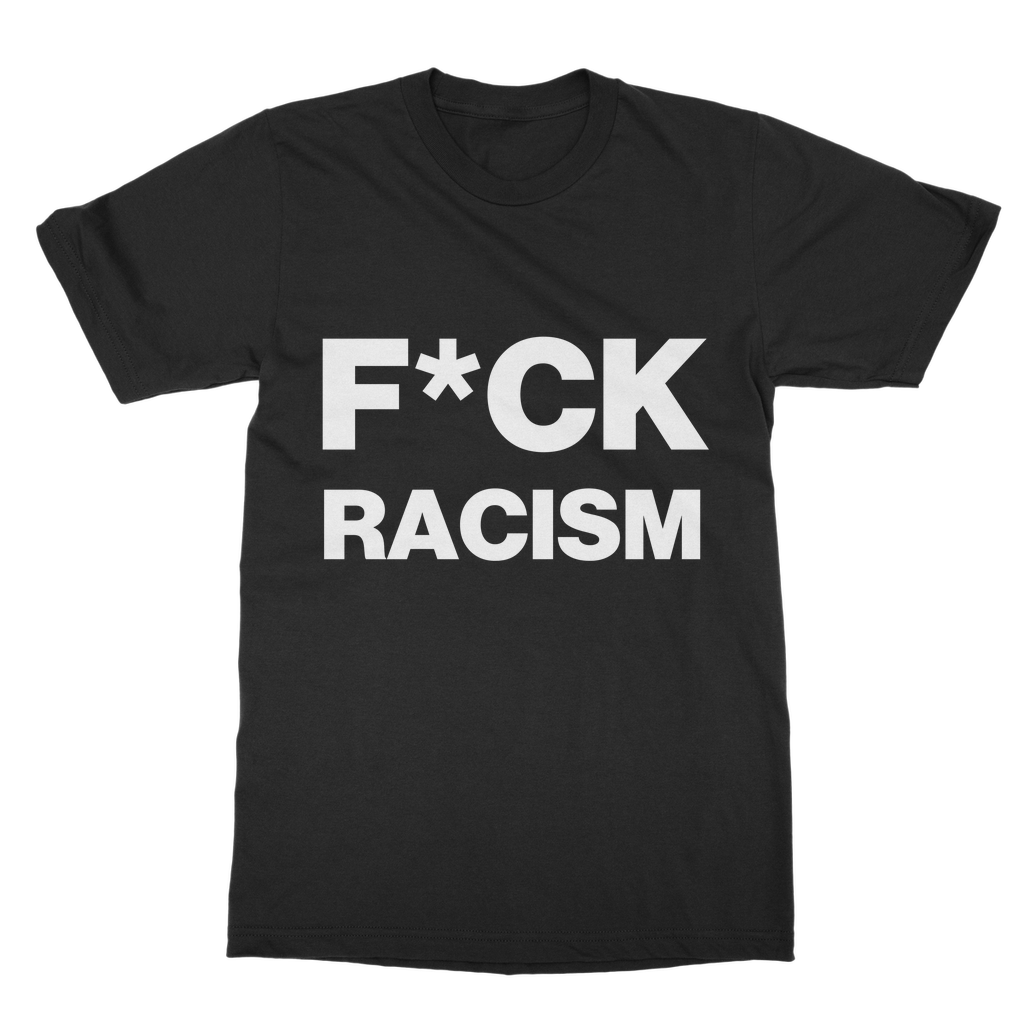 F*CK Racism Organic T-Shirt