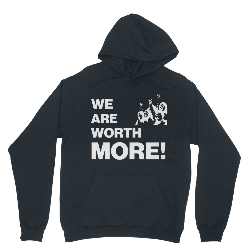 We Are Worth More Organic Hoodie