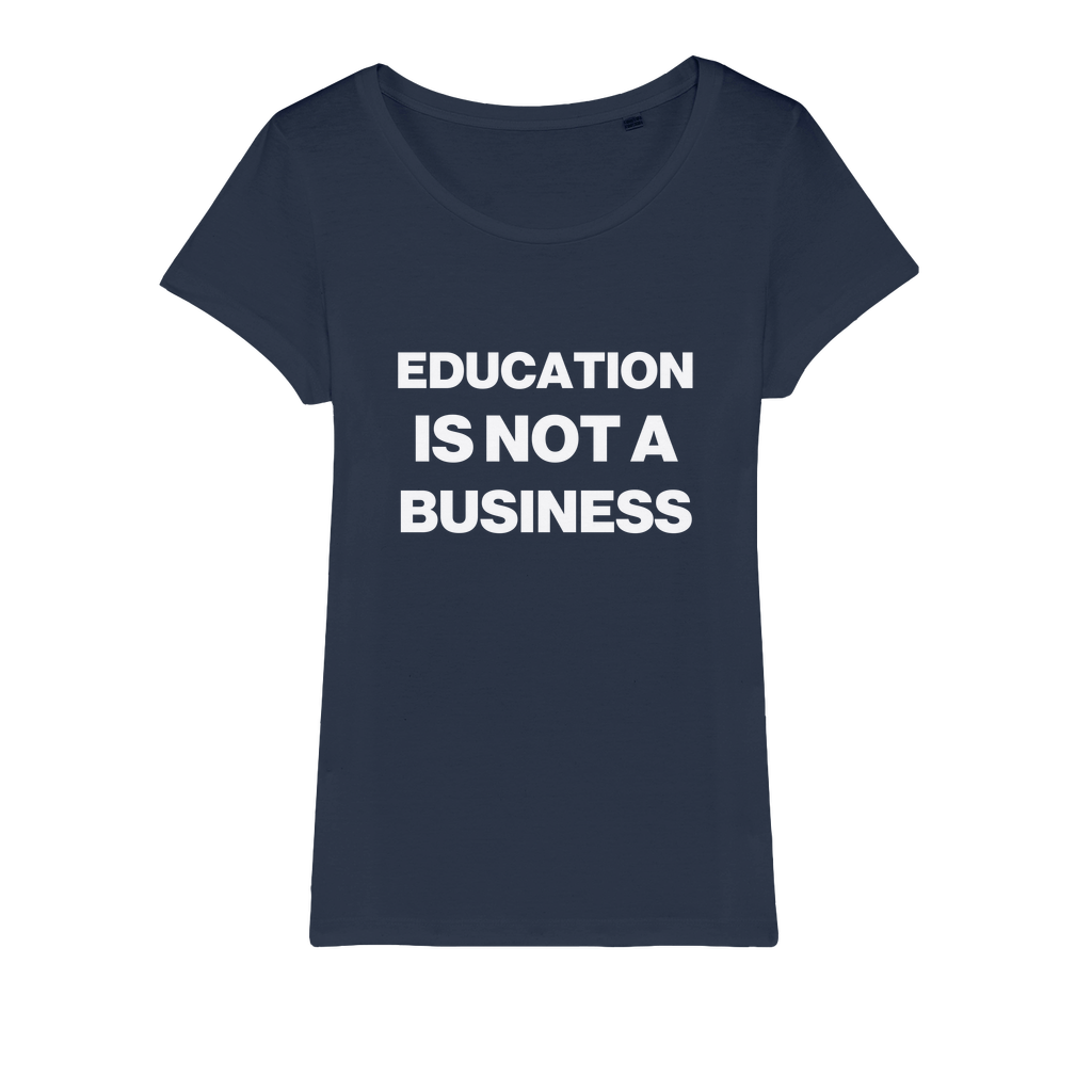 Education Is Not A Business Organic Women's T-Shirt