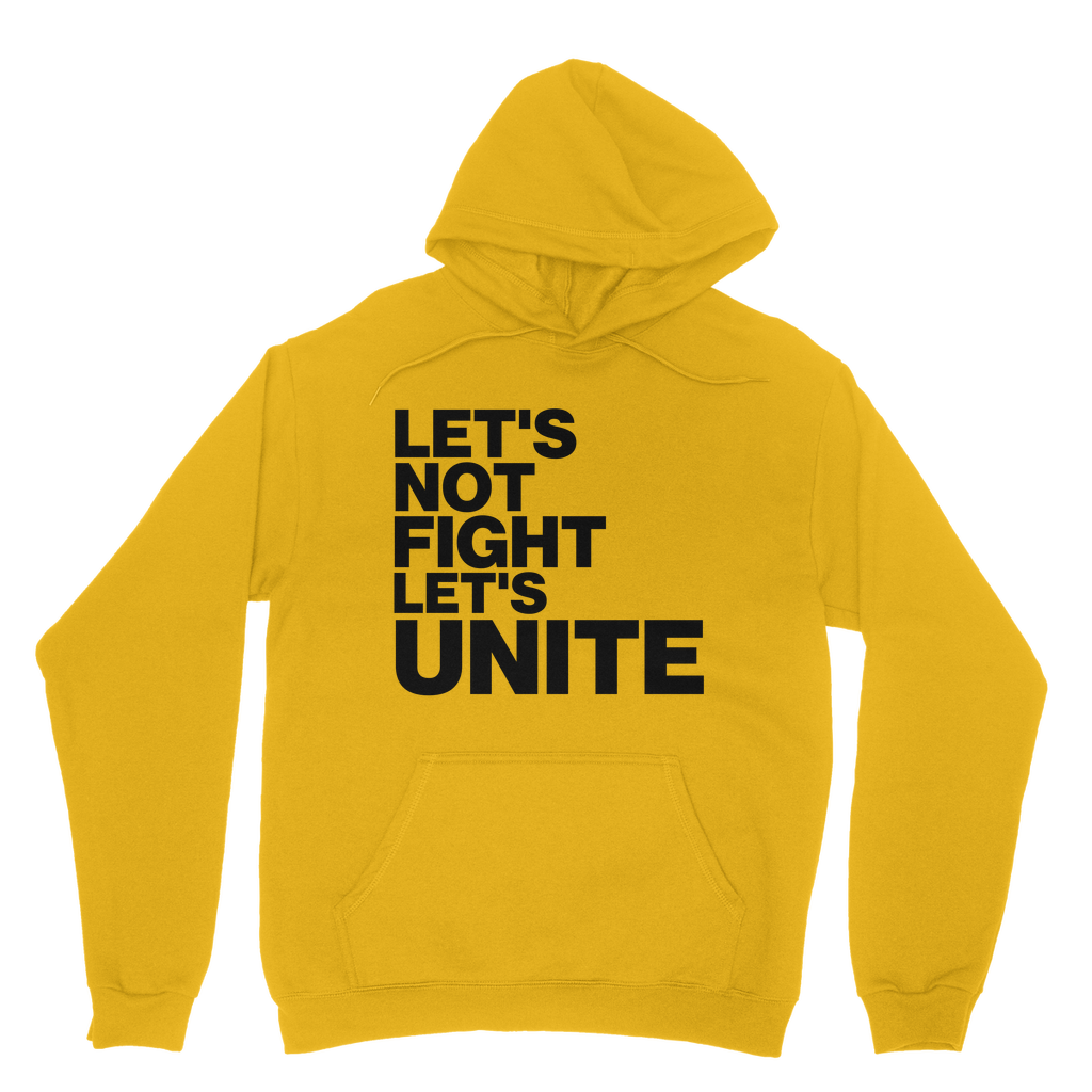 Let's Not Fight Let's Unite Organic Hoodie