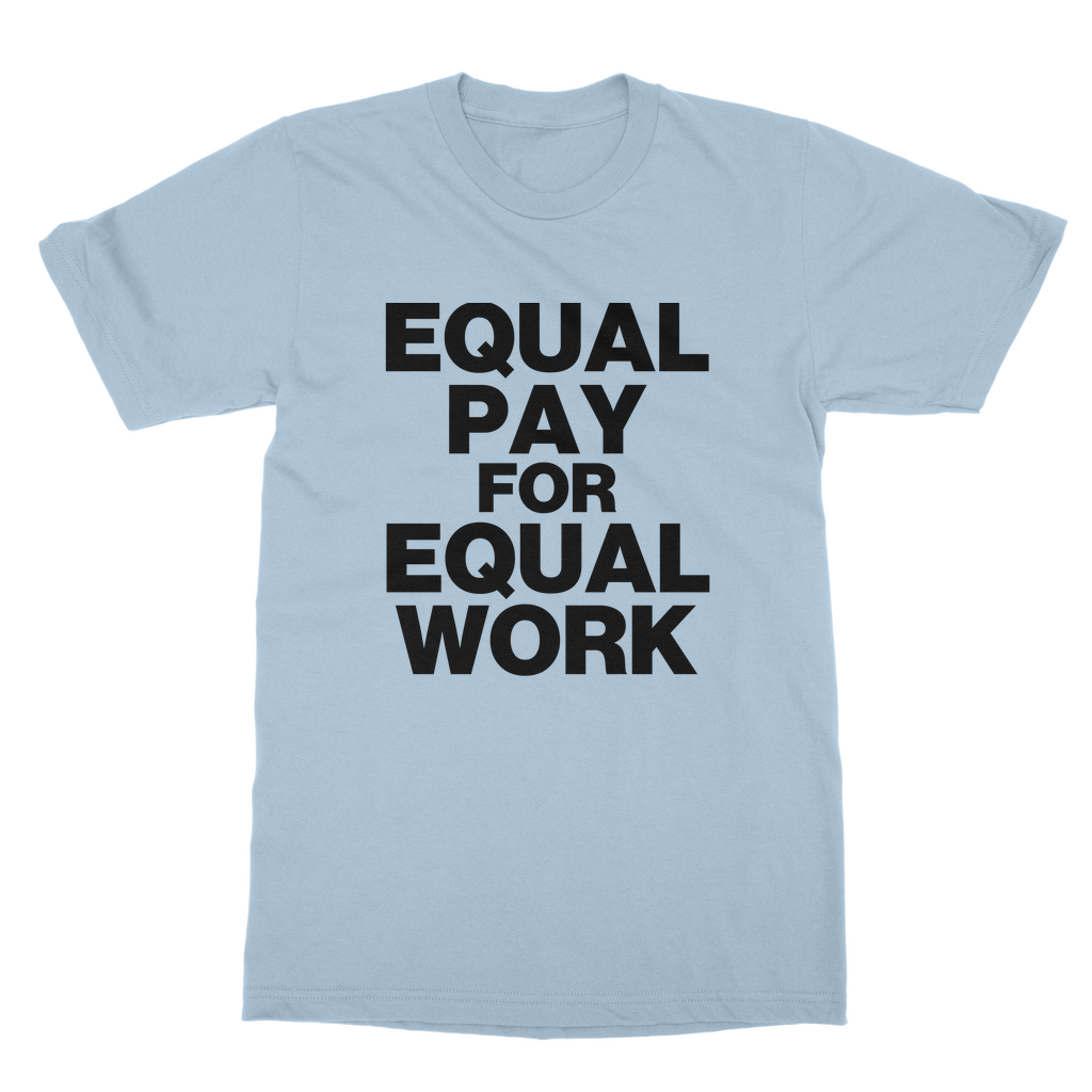 Equal Pay For Equal Work Organic T-Shirt