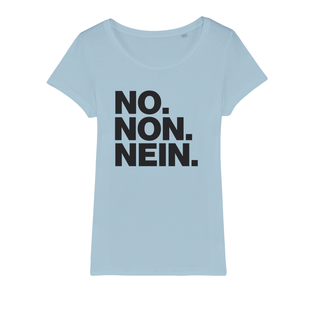 No. Non. Nein. Organic Women's T-Shirt