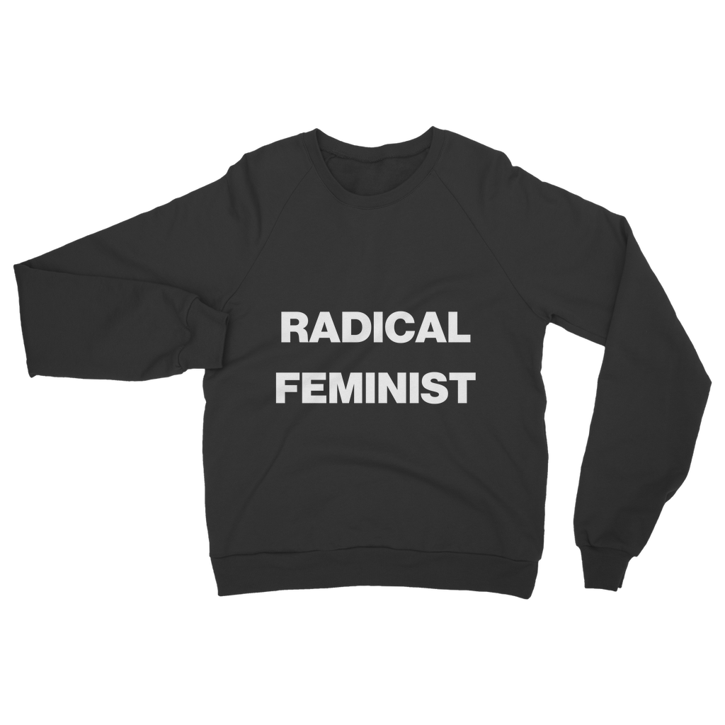 Radical Feminist Organic Sweatshirt