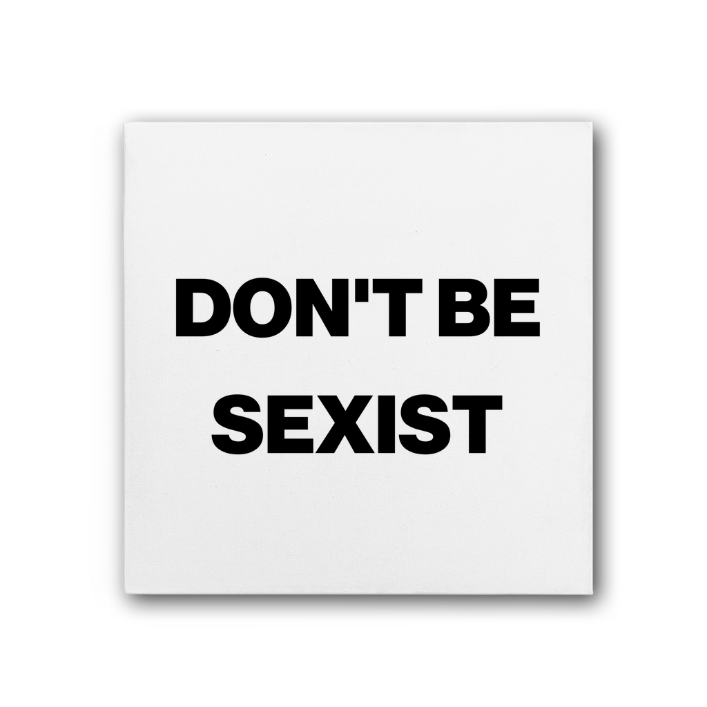 Don't Be Sexist Premium Stretched Canvas