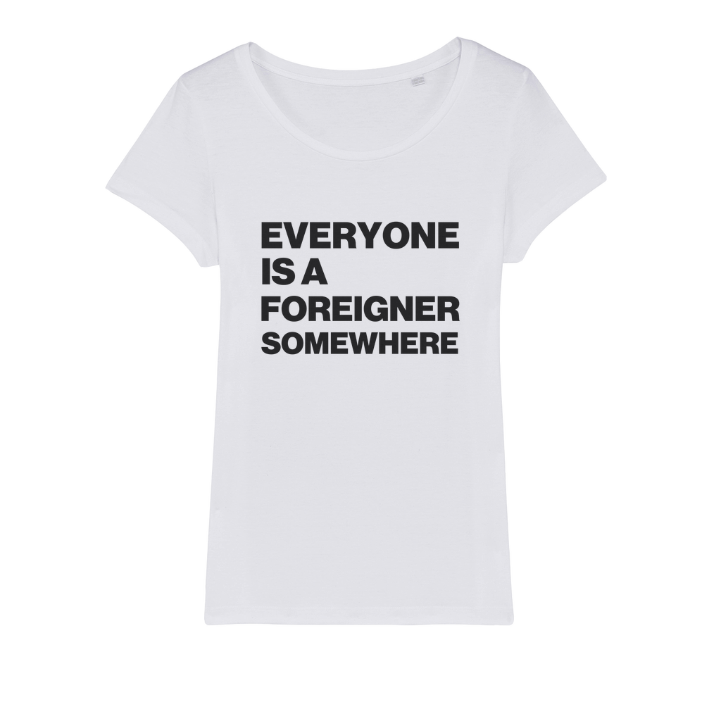 Everyone Is a Foreigner Somewhere Organic Women's T-Shirt