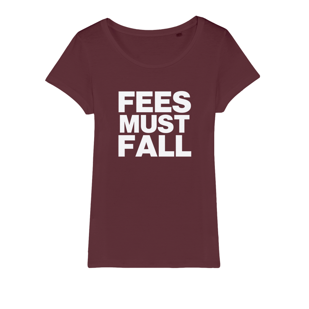 Fees Must Fall Organic Women's T-Shirt